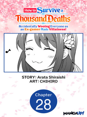 cover image of How to Survive a Thousand Deaths: Accidentally Wooing Everyone as an Ex-gamer Made Villainess!, Chapter 28